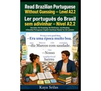 Read Brazilian Portuguese Without Guessing - Level A2.2 / Ler português do Brasil sem adivinhar: Decisões: No Guessing. No Dictionary. Just Reading. A Portuguese-English Graded Reader for A2 Learners