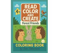Read Color and Create: Forest Friends: A Rhyming Coloring Book with Easy Tasks and a Cut-and-Paste Craft for Screen-Free Family Fun