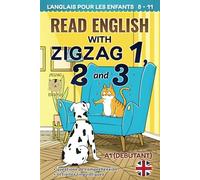 READ ENGLISH WITH ZIGZAG 1, 2 AND 3: L'anglais pour les enfants: 4