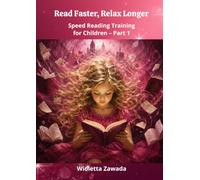 Read Faster, Relax Longer: Speed Reading Training for Children - Part 1