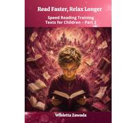 Read Faster, Rest Longer: Speed Reading Training Texts for Children - Part 2
