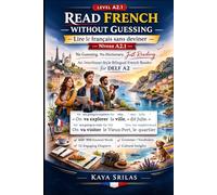 Read French Without Guessing - Level A2.1 / Lire le français sans deviner - Niveau A2.1: No Guessing. No Dictionary. Just Reading. An Interlinear-Style Bilingual Graded French Reader for DELF A2