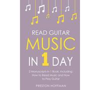 Read Guitar Music: In 1 Day - Bundle - The Only 2 Books You Need to Learn Guitar