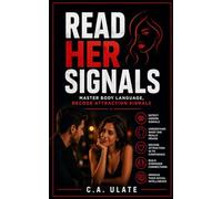 Read Her Signals: Master Body Language, Decode Attraction Signals