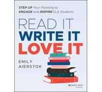 Read It Write It Love It: Step Up Your Planning to Engage and Inspire Ela Students