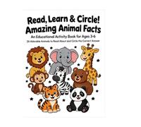 Read, Learn & Circle! Amazing Animal Facts: An Educational Activity Book for Ages 3-6: 26 Adorable Animals to Read About and Circle the Correct Answer ... Reading Comprehension and Science Workbook