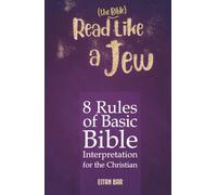 Read Like a Jew: 8 Rules of Basic Bible Interpretation for the Christian