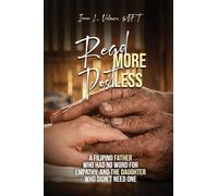 READ MORE. POST LESS: A Filipino Father Who Had No Word For Empathy, and the Daughter Who Didn't Need One