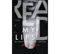 Read My Lips: My Pussy Is Not Your Concern