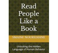 Read People Like a Book: Unlocking the Hidden Language of Human Behavior
