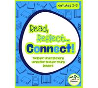 Read, Reflect...Connect!: Tools for Understanding Nonfiction Text for Young Readers