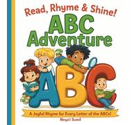 Read, Rhyme & Shine! - ABC Adventure. A Joyful Rhyme for Every Letter of the ABCs!: A playful rhyming alphabet book where kids ages 3-6 learn letter ... reading skills through fun and simple rhymes.