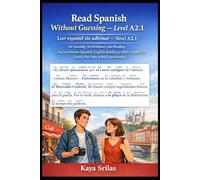 Read Spanish Without Guessing - Level A2.1 / Leer español sin adivinar - Nivel A2.1: No Guessing. No Dictionary. Just Reading. An Interlinear Spanish-English Reader for DELE A2 & SIELE A2