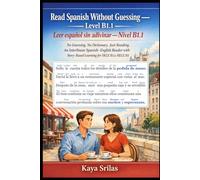 Read Spanish Without Guessing - Level B1.1 / Leer español sin adivinar - Nivel B1.1: No Guessing. No Dictionary. Just Reading. An Interlinear ... Reader for DELE B1 & SIELE B1: 5