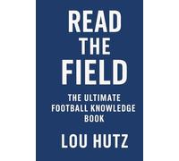 Read the Field: The Ultimate Football Knowledge Book