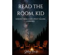 Read The Room, Kid: Lessons From a Life Spent Falling Forward