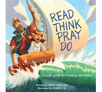 Read, Think, Pray, Do : A Kid's Guide to Reading the Bible