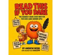 Read This If You Dare: The Hardest Book Ever Written for Kids (and Grown-Ups)
