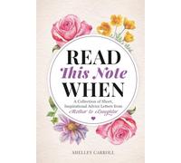 Read This Note When...: A Collection of Short, Inspirational Advice Letters from Mother to Daughter