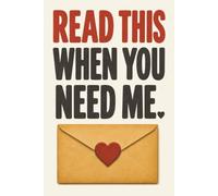Read This When You Need Me: A Guided Keepsake Journal of Letters for Someone You Love