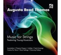Augusta Read Thomas Augusta Read Thomas: Music for Strings (CD) Album