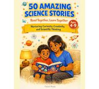 Read together, learn together (science stories): A shared reading journey for parents and children to discover the scientific wonder in everything around us.