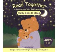 Read Together: Teddy Going To Sleep: A Gentle Bedtime Book for Calm Evenings, Connection, and Peaceful Sleep (Ages 2-6)