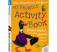 Read with Oxford: Stage 1: Julia Donaldson's Songbirds: My Phonics Activity Book