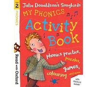 Read with Oxford: Stage 2: Julia Donaldson's Songbirds: My Phonics Activity Book