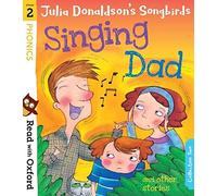 Julia Donaldson – Read with Oxford: Stage 2: Songbirds – Singing Dad and Other Stories – Tascabile