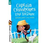 Oxford University Press – Read with Oxford: Stage 6: Captain Crossbones and the Lost Treasure