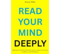 READ YOUR MIND DEEPLY: Applying Oz Pearlman’s Mentalist Secrets to Master Awareness, Confidence, and Self-Mastery.