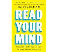 Read Your Mind: Proven Habits for Success from the World's Greatest Mentalist
