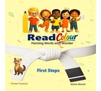 ReadColour: First Step - White Belt - Multisensory Early Reader & Coloring Book: Foundational Reading Reinforcement for Ages 5-7: Build Focus, ... with QR Code Audio for Parents and Educators.