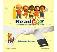ReadColour - Primeiros Passos: Faixa Branca: Um Livro de Colorir para Desenvolver a Compreensão Leitora em Crianças na Pré-Alfabetização e Alfabetização.