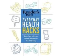 Reader's Digest Everyday Health Hacks (Tascabile) Reader's Digest Healthy