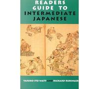 Readers Guide to Intermediate Japanese: A Quick Reference to Written Expressions