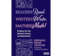 Readers Read. Writers Write. Mathers Math!: Bridging the Gap Between Literacy and Mathematics
