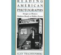 Reading American Photographs: Images as History-Mathew Brady to Walker Evans (Paperback) - Common