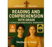 Reading and Comprehension 10th Grade: A Christian Homeschool Workbook
