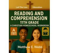 Reading and Comprehension 11th Grade: A Christian Homeschool Workbook