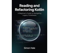 Reading and Refactoring Kotlin: A Beginner's Guide to Navigating Legacy Codebases