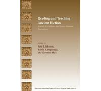 Reading and Teaching Ancient Fiction (Tascabile)