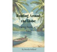 Reading Around the Globe: Pairing Books With Travel