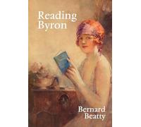 Reading Byron: Poems - Life - Politics: 92 (Liverpool English Texts and Studies)