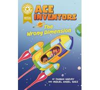 Reading Champion: Ace Inventors: The Wrong Dimension: Book band Gold 9