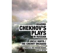 Reading Chekhov's Plays in Russian: A Parallel-Text Russian Reader - Pettus Mark
