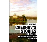 Reading Chekhov's Stories in Russian: A Parallel-Text Russian Reader