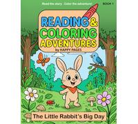 Reading & Coloring Adventures: The Little Rabbit’s Big Adventure: A Read and Color Storybook for Kids | Fun, Educational & Creative Adventure Stories for Ages 4-8