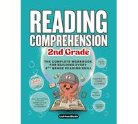 Reading Comprehension 2nd Grade: The Complete Workbook for Building Every 2nd Grade Reading Skill (Ages 7-8) - 120+ Activities, Four Text Types, Common Core Aligned
